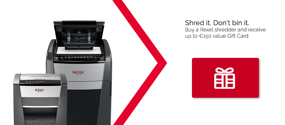 Shred it. Don't bin it. Buy a Rexel shredder and receive up to €150 value gift card.